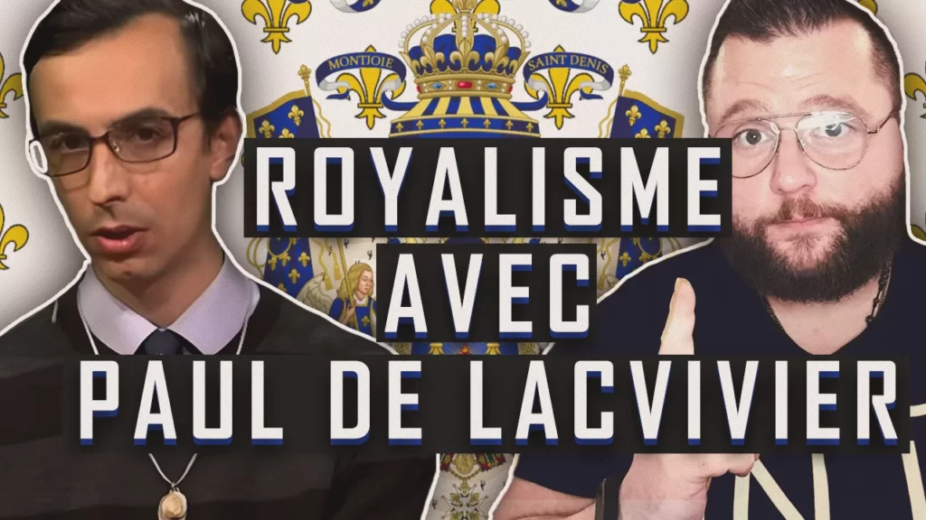 Royalisme et Légitimisme : Entretien avec Paul de Lacvivier