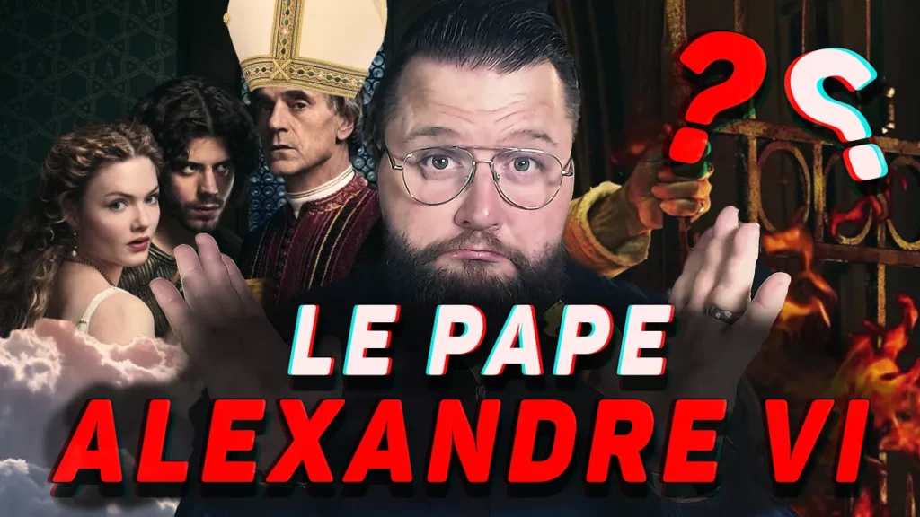 LE BON ET SAINT PAPE ALEXANDRE VI BORGIA