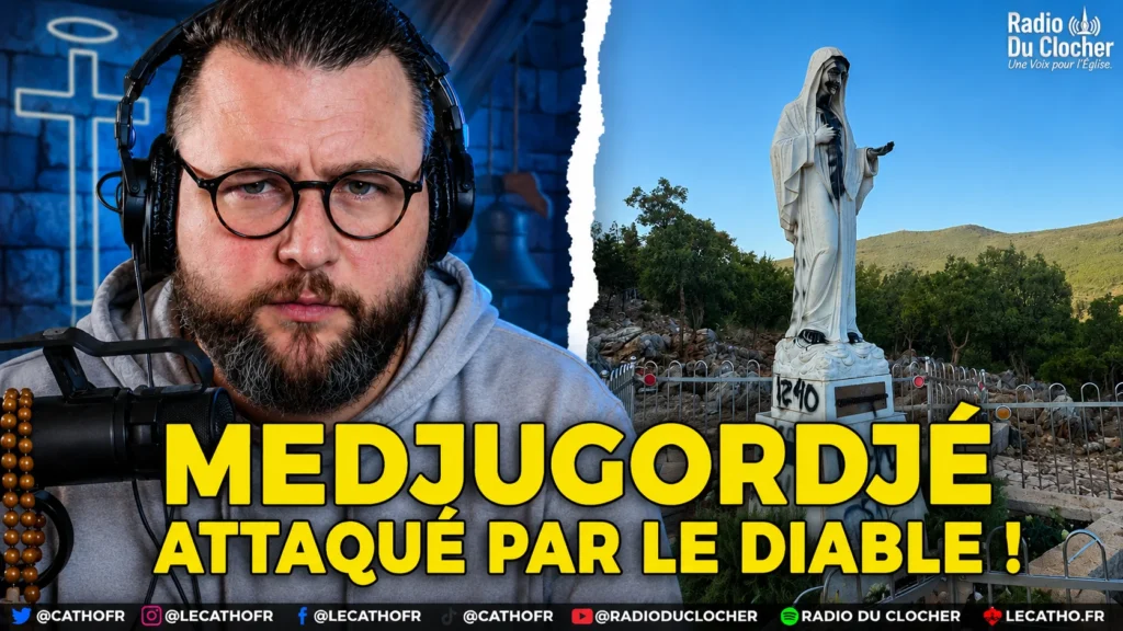 Attaque satanique à Medjugorje et Églises pillées : le point sur l’actualité catholique