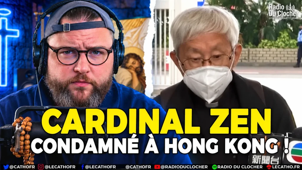 Le Cardinal Zen condamné par la Chine : l’acharnement continue (Actualités Catholiques)